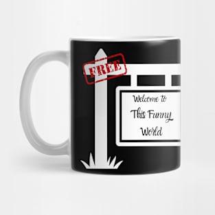 Welcome to this funny world Mug